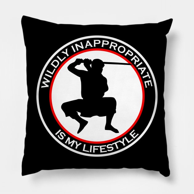 Wildly Inappropriate Is My Lifestyle Pillow by machasting