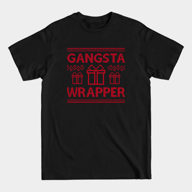 Disover Gangsta Wrapper - Gangsta Wrapper - T-Shirt