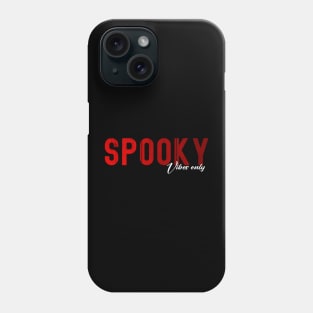 Spooky Vibes Only Phone Case