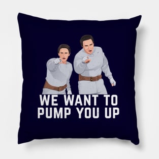 We want to pump you up Pillow