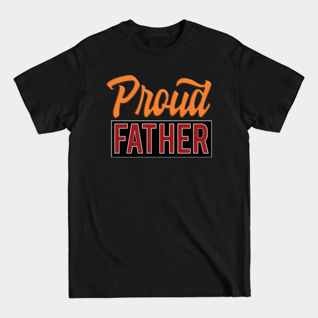 Discover Proud father - Proud Father - T-Shirt