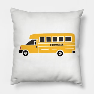 Struggle Bus Funny All Aboard Pillow