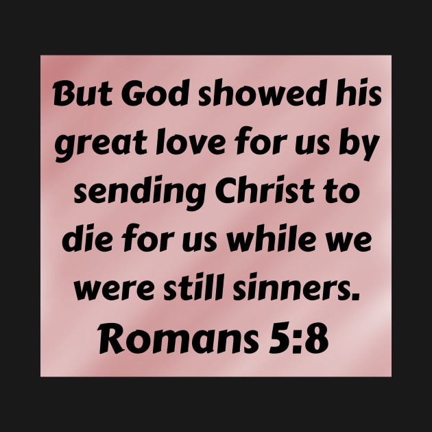 Bible Verse Romans 5:8 by Prayingwarrior