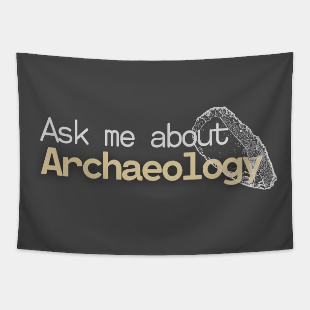 Ask me about Archaeology Tapestry by High Altitude