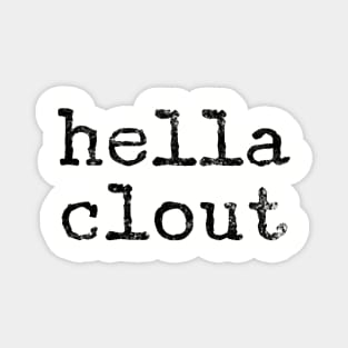 Hella Clout Trendy Cool Saying Stickers and Shirts Magnet