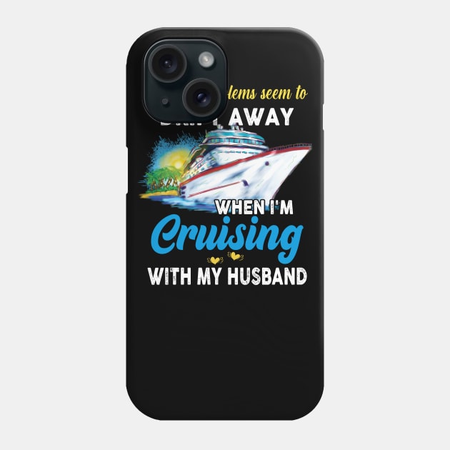 All My Problems Seem To Drift Away When I'm Cruising With My Husband Phone Case by Thai Quang