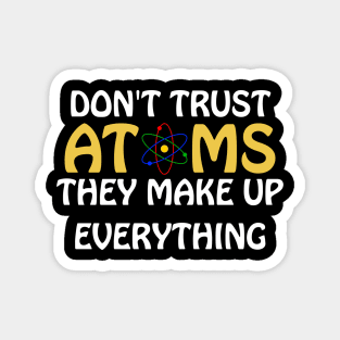 Don't trust atoms Magnet