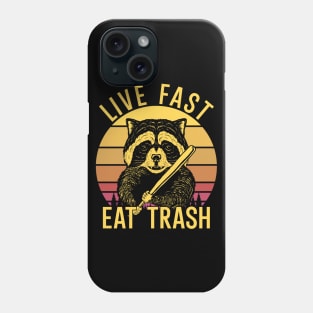 Live Fast Eat Trash Phone Case