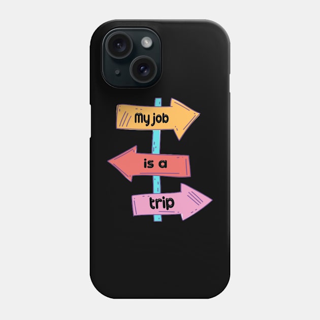 My job is a trip 2021 Phone Case by Shopiana