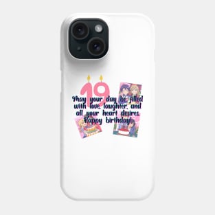 May your day be filled with love, laughter, and all your heart desires. Happy birthday! Phone Case