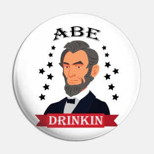 ABE Drinkin Like Lincoln 4th July Pin