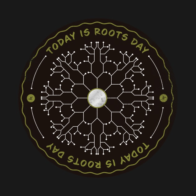 Today is Roots Day Badge by lvrdesign