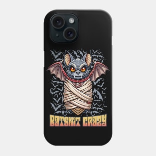 Batshit crazy Phone Case