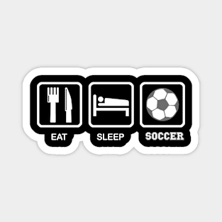 Eat Sleep Soccer - Funny Soccer Quote Magnet