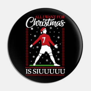 All I Want for Christmas is Siuuuuu Xmas - Ronaldo Christmas Ugly Sweater Pin