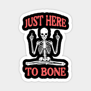 Just here to bone Magnet