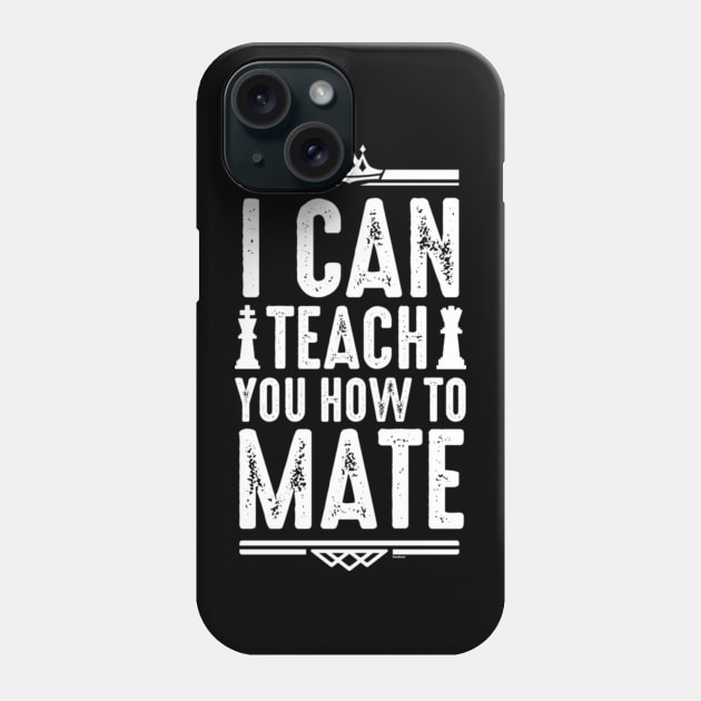 I Can Teach You How To Mate Funny Chess Player Adult Joke Phone Case by Yassmina