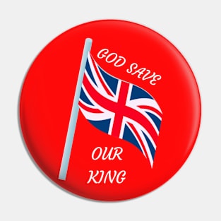 GOD SAVE OUR KING Pin