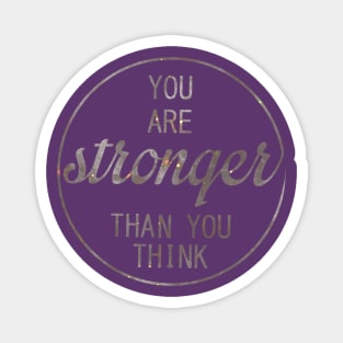 YOU ARE STRONGER THAN YOU THINK Magnet