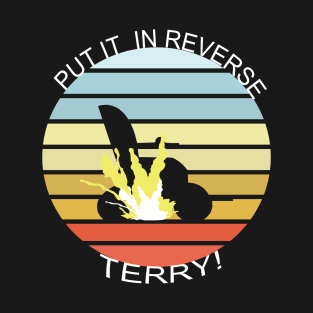 Put It In Reverse Terry - Funny Viral Trend Fireworks T-Shirt