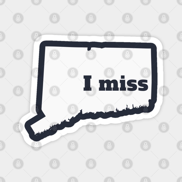 I Miss Connecticut - My Home State Magnet by Yesteeyear