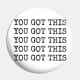 You got this - typewriter quote Pin