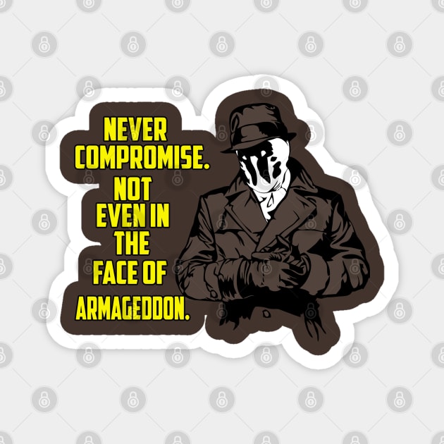 Never compromise. Not even in the face of armageddon Magnet by carloj1956