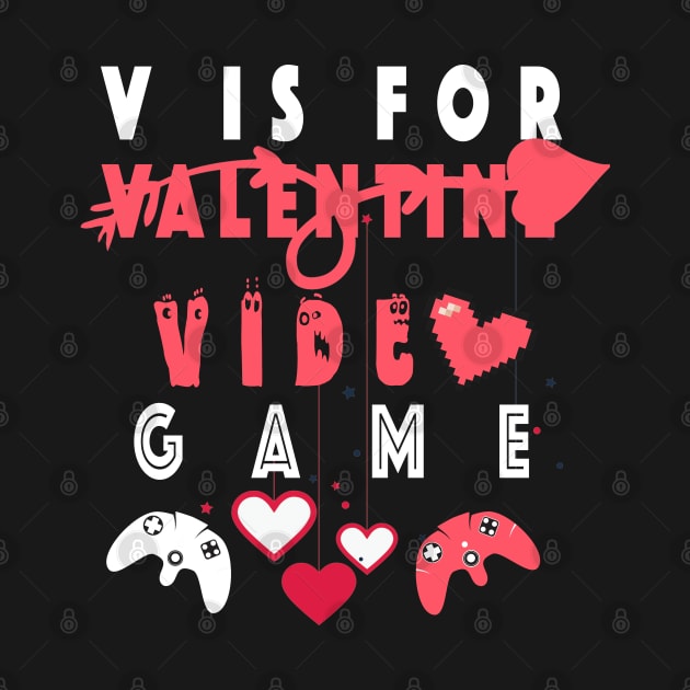 V is for Video Games Shirt Valentine Boys Valentines Day by NSRT