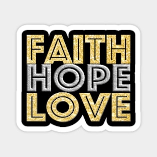 Faith Hope Love T-Shirt mug coffee mug apparel hoodie sticker gift Magnet