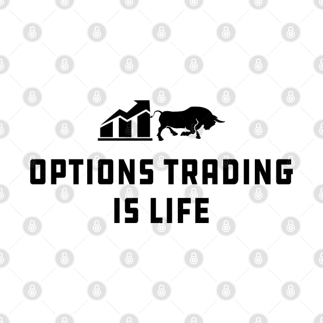 Option Trader - Options trading is life by KC Happy Shop