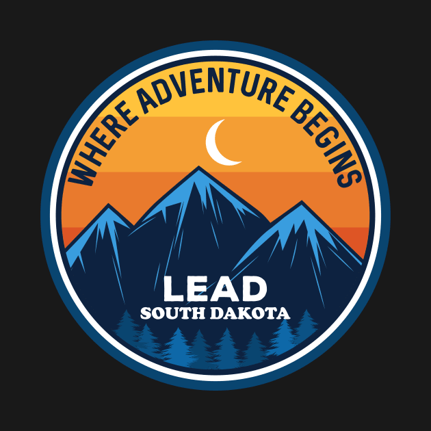 Lead South Dakota Where Adventure Begins by SouthDakotaGifts