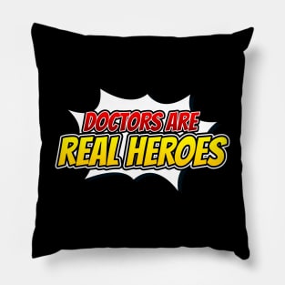 Doctors are Real Heroes Pillow