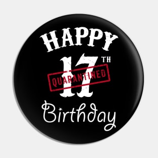 Happy 17th Quarantined Birthday Pin