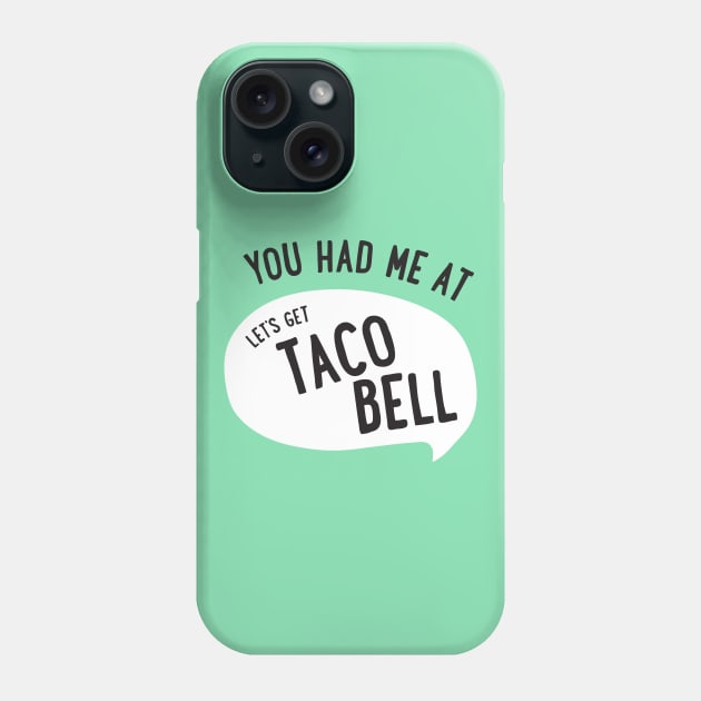 "Let's Get Taco Bell" Phone Case by LesliePress