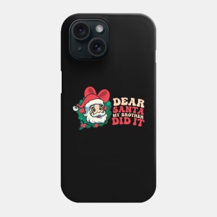 Dear Santa My Brother Did It Funny Christmas Pajama Phone Case