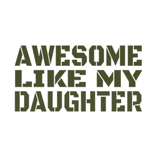 Awesome Like My Daughter Happy Fathers Day T-Shirt