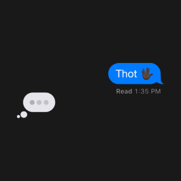 Thot Texting, read; spock - Thot - T-Shirt