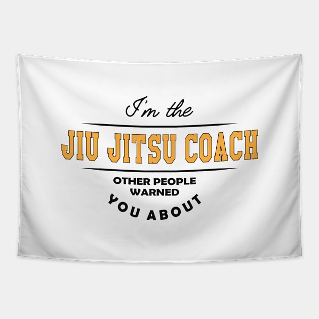 Jiu Jitsu Coach - Other people warned you about Tapestry by KC Happy Shop