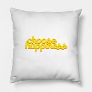 choose happiness Pillow