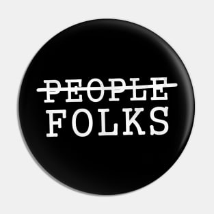 Folks, Not People d Pin