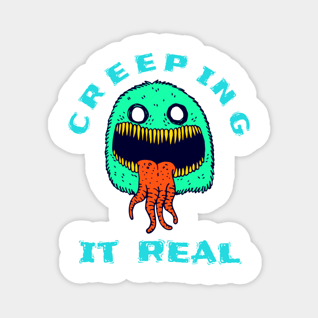 Creeping it Real Funny Halloween Monster Gifts Magnet by gillys