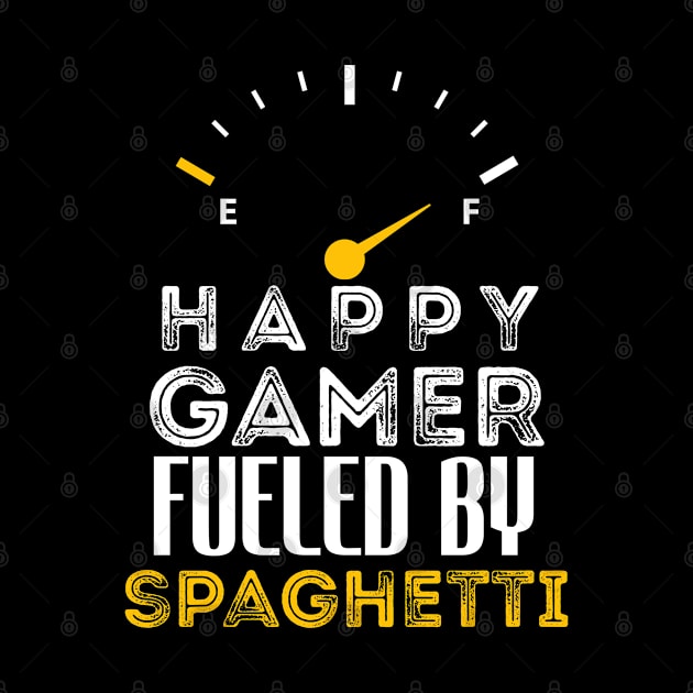 Funny Saying Happy Gamer Fueled by Spaghetti Sarcastic Gaming by Arda