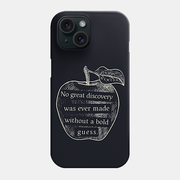 Isaac Newton quote: No great discovery was ever made without a bold guess. Phone Case by artbleed