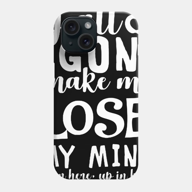 y'all gon make me lose my mind - teacher gift t-shirt Phone Case by darius2019