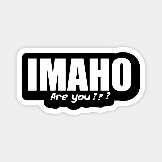 IMAHO Are you ? Magnet by TheHollywoodOutsider