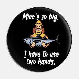 Mine’s so big, I have to use two hands Pin