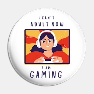 I can't adult now Pin