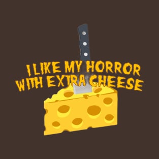 Extra Cheese Horror T-Shirt