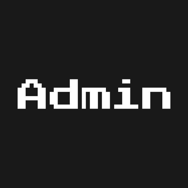 Admin System Administrator by Foxxy Merch