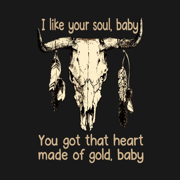 I Like Your Soul, Baby You Got That Heart Made Of Gold, Baby Music Bull-Skull by GodeleineBesnard